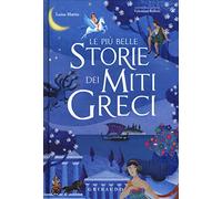 Le più belle storie dei miti greci. Ediz. a colori