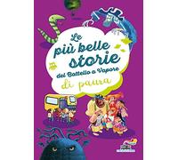 Le più belle storie del Battello a Vapore di paura. Ediz. a colori
