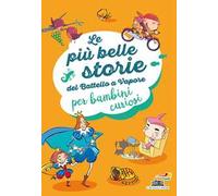 Le più belle storie del Battello a Vapore per bambini curiosi