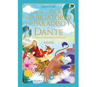 Le più belle storie del Purgatorio e del Paradiso di Dante. La Divina Commedia. Ediz. a colori
