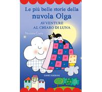 Le più belle storie della nuvola Olga. Avventure al chiaro di luna. Stampa...