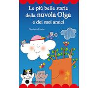 Le più belle storie della nuvola Olga e dei suoi amici. Stampatello maiuscolo. Ediz. a colori