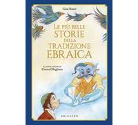 Le più belle storie della tradizione ebraica. Ediz. illustrata