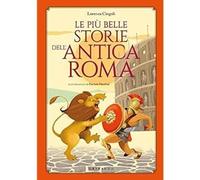 Le più belle storie dell'antica Roma [Hardcover] [Apr 19, 2018] Cingoli, Lorenza