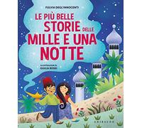 Le più belle storie delle Mille e una notte. Ediz. a colori
