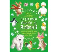 Le più belle storie di animali. Ediz. a colori