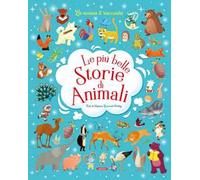Le più belle storie di animali. Ediz. a colori