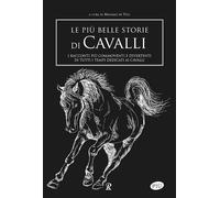 LE PIU' BELLE STORIE DI CAVALLI - DE VITA M. (Curatore) - RUSCONI LIBRI