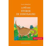 Le più belle storie di dinosauri. Ediz. ad alta leggibilità