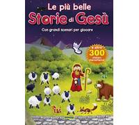 Le più belle storie di Gesù. Raccontastickers. Con adesivi. Ediz. illustrata