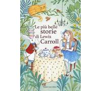Le più belle storie di Lewis Carroll