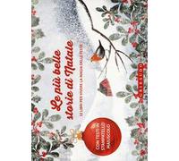 Le più belle storie di Natale. 12 libri per vivere la magia delle feste. Ediz. a colori