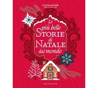 Le più belle storie di Natale dal mondo. Ediz. a colori
