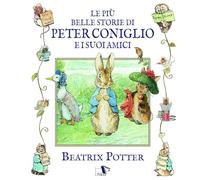 Libri Beatrix Potter - Le Piu Belle Storie Di Peter Coniglio E I Suoi Amici. Edi