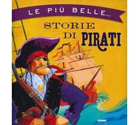 Le più belle storie di pirati. Ediz. a colori