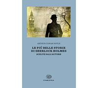 Le più belle storie di Sherlock Holmes. Scelte dall'autore