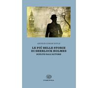 Le più belle storie di Sherlock Holmes. Scelte dall'autore - Doyle Arthur Conan