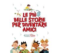 Le più belle storie per diventare amici: Lì e Lù-Il giorno che mi sono svegliato piccolo-Tutta colpa della coda-Pigiama party con i mostri