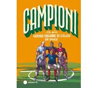 Le più grandi squadre di calcio di oggi
