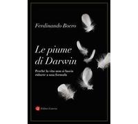 Le piume di Darwin. Perché la vita non si lascia ridurre a una formula