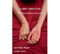 Le plaisir à potée de main: Les territoires inexplorés de nos sexualités