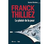 Le plaisir de la peur - Thilliez Franck