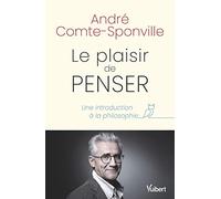 Le plaisir de penser: Une introduction à la philosophie