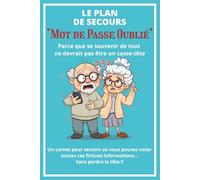 Le plan de secours « Mots de Passe Oublié »: Carnet de mots de passe pour seniors. Gros caractères, onglets alphabétiques. Carnet facile à utiliser, ... Un beau cadeau pour les grands-Parents.
