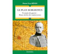 Le Plan Schlieffen, 2e ed.: Un mois de guerre, deux siècles de controverses