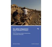Le plan-séquence. Enjeux esthétiques et éthiques - 2026 - Édition