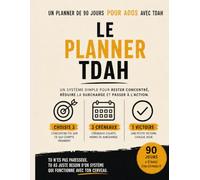 Le Planner TDAH 90 Jours pour Ados: Un système simple en 3 étapes pour mieux se concentrer, finir ses devoirs et reprendre confiance - sans culpabilité, sans pression toute l’année