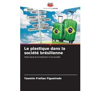 Le plastique dans la société brésilienne: Historique et contribution à la société