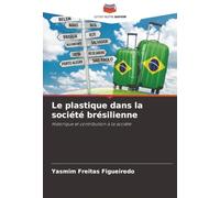 Le plastique dans la société brésilienne: Historique et contribution à la société