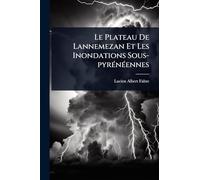 Le Plateau De Lannemezan Et Les Inondations Sous-pyrÃ(c)nÃ(c)ennes