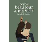 Le plus beau jour de ma vie ?