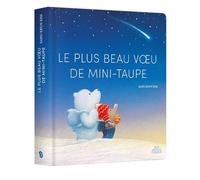 Le Plus beau voeu de mini-taupe - Édition tout-carton