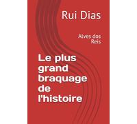 Le plus grand braquage de l'histoire: Alves dos Reis