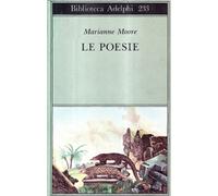 Libri Marianne Moore - Le Poesie