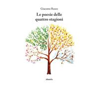 Le poesie delle quattro stagioni