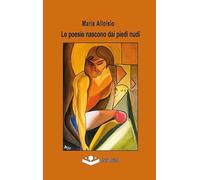 Le poesie nascono dai piedi nudi