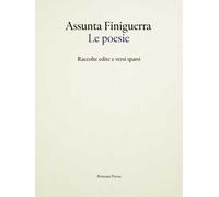 Le poesie. Raccolte edite e versi sparsi