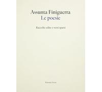 Le poesie. Raccolte edite e versi sparsi
