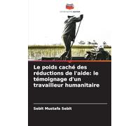 Le poids caché des réductions de l'aide: le témoignage d'un travailleur humanitaire