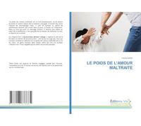 LE POIDS DE L'AMOUR MALTRAITE