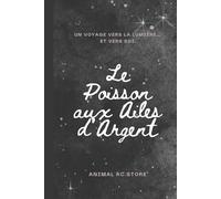 Le Poisson aux Ailes d’Argent: Un voyage vers la lumière… et vers soi.