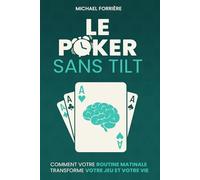 Le Poker sans Tilt: Comment Votre Routine Matinale Transforme Votre Jeu et Votre Vie