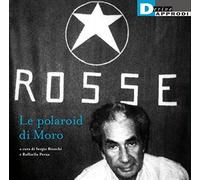 Le polaroid di Moro. Ediz. illustrata