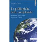 Le polilogiche della complessità. Metamorfosi della ragione da Aristotele a Morin