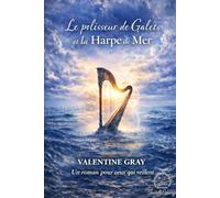 Le polisseur de galets et la harpe de mer: Un roman pour ceux qui veillent