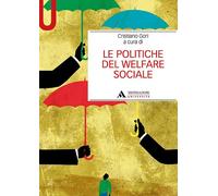 Le politiche del welfare sociale - Gori Cristiano